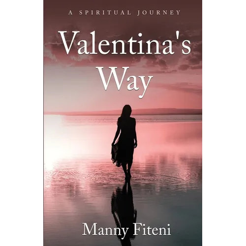 Valentina's Way: A Spiritual Journey - Paperback