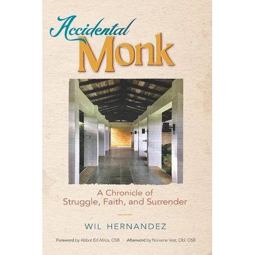 Accidental Monk: A Chronicle of Struggle, Faith, and Surrender - Paperback