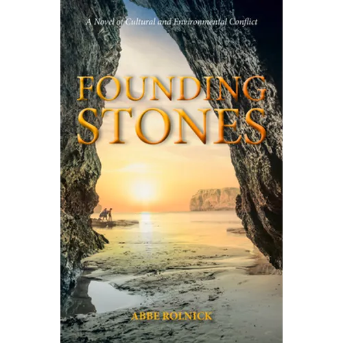 Founding Stones: A Novel of Cultural and Environmental Conflict - Paperback