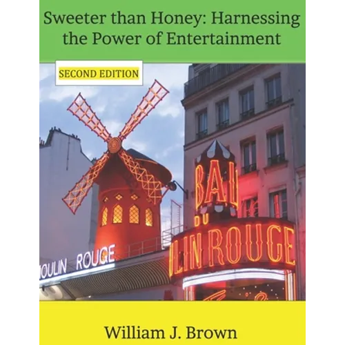 Sweeter than Honey: Harnessing the Power of Entertainment - Paperback