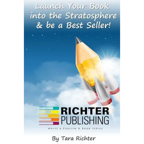 Launch Your Book into the Stratosphere & be a Best Seller! - Paperback