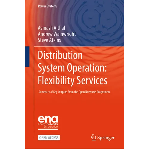 Distribution System Operation: Flexibility Services: Summary of Key Outputs from the Open Networks Programme - Hardcover