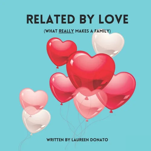 Related By Love: What Really Makes A Family - Paperback