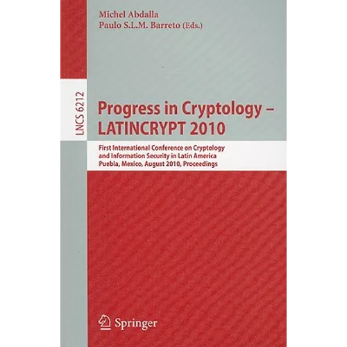 Progress in Cryptology - LATINCRYPT 2010: First International Conference on Cryptology and Information Security in Latin America, Puebla, Mexico, Augu - Paperback