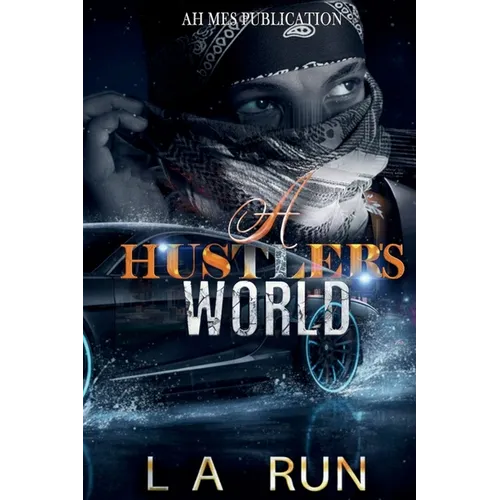 A Hustler's World: A Gripping Urban Fiction Tale of Crime, Loyalty, and Street Survival - Paperback