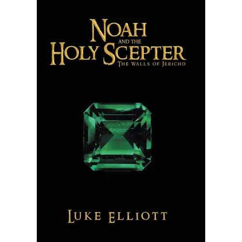 Noah and the Holy Scepter: The Walls of Jericho - Hardcover