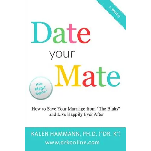 Date Your Mate: How to Save Your Marriage from 