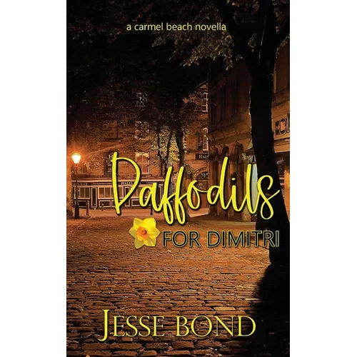 Daffodils For Dimitri: A Carmel Beach Novella - Paperback