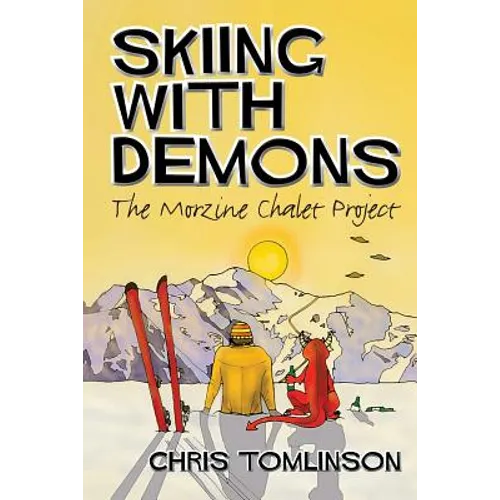 Skiing with Demons: The Morzine Chalet Project - Paperback