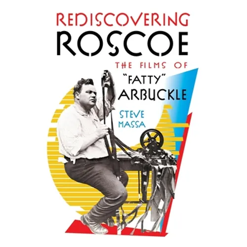 Rediscovering Roscoe: The Films of 