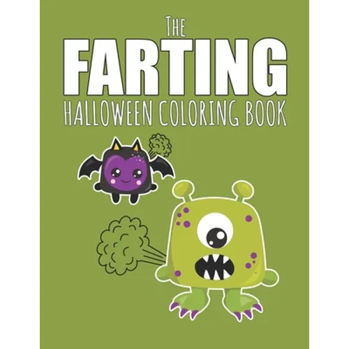 The Farting Halloween Coloring Book: Funny Gift Providing Hours Of Silly Entertainment - Paperback