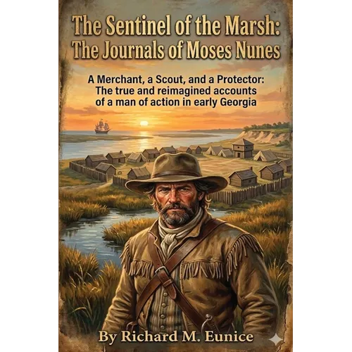 The Sentinel of the Marsh: The Journals of Moses Nunes - Paperback