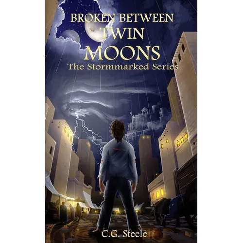 Broken Between Twin Moons: An Epic Portal World Survival Tale - Paperback