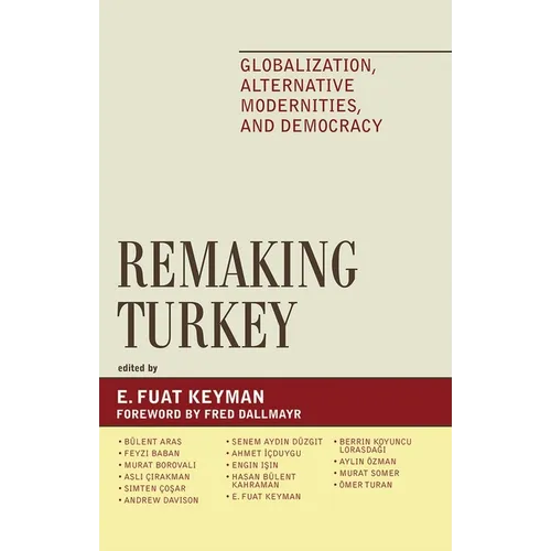 Remaking Turkey: Globalization, Alternative Modernities, and Democracies - Paperback