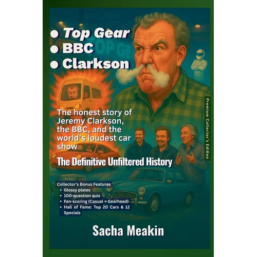 -Top Gear -BBC -Clarkson, The Definitive Unfiltered History - Premium Collector's Edition - Christmas Special Edition 2025-26 - Paperback