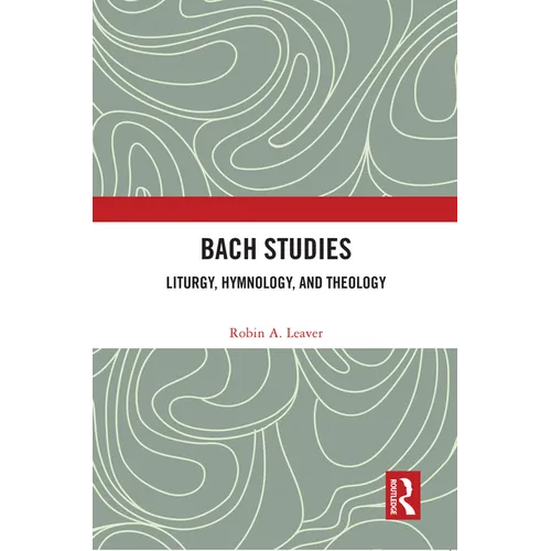 Bach Studies: Liturgy, Hymnology, and Theology - Paperback