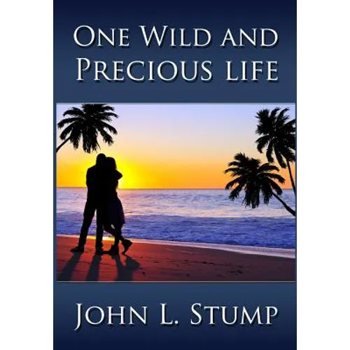 One Wild and Precious Life - Hardcover