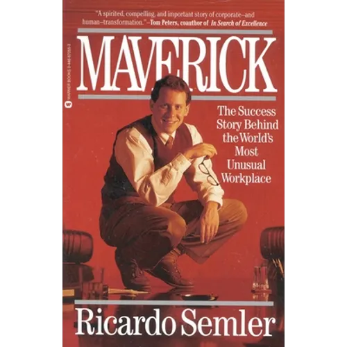 Maverick: The Success Story Behind the World's Most Unusual Workplace - Paperback
