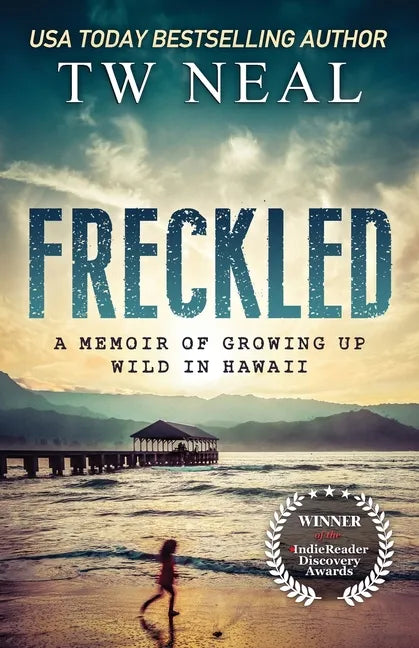Freckled: A Memoir of Growing Up Wild In Hawaii - Paperback