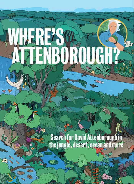 Where's Attenborough?: Search for David Attenborough in the Jungle, Desert, Ocean, and More - Hardcover