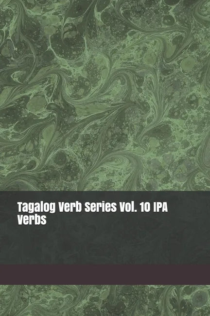 Tagalog Verb Series Vol. 10 IPA Verbs - Paperback