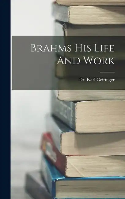 Brahms His Life And Work - Hardcover