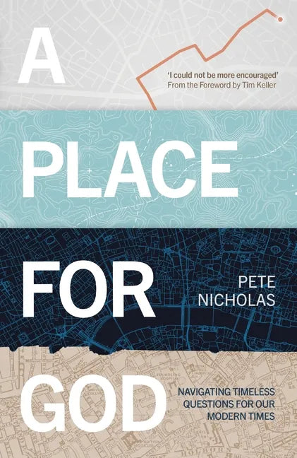 A Place for God: Navigating Timeless Questions for Our Modern Times. - Paperback