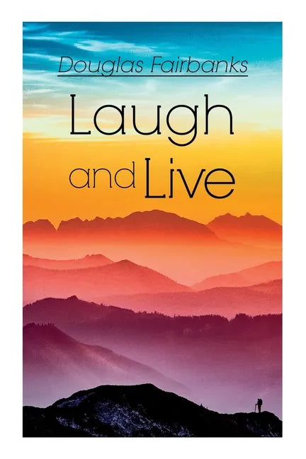 Laugh and Live: Self-Help Guide to a Joyful Life - Paperback