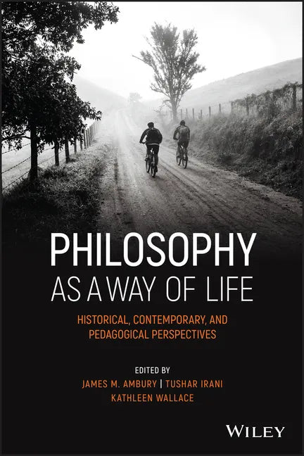 Philosophy as a Way of Life: Historical, Contemporary, and Pedagogical Perspectives - Paperback
