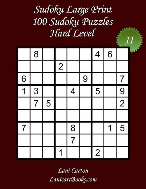 Sudoku Large Print - Hard Level - N°11: 100 Hard Sudoku Puzzles - Puzzle Big Size (8.3