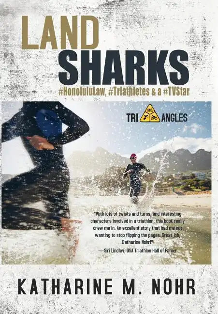 Land Sharks: #HonoluluLaw, #Triathletes & a #TVStar - Hardcover