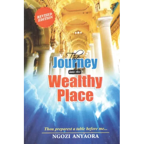 The Journey Into the Wealthy Place - Paperback