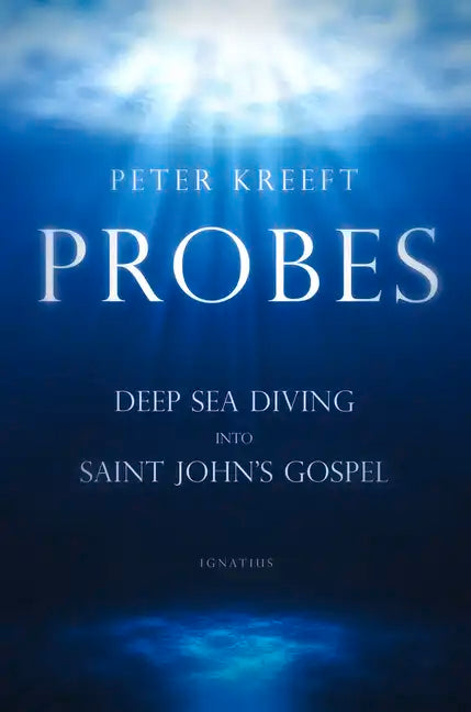 Probes: Deep Sea Diving Into Saint John's Gospel: Questions for Individual or Group Study - Paperback