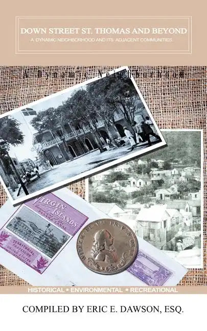Down Street, Saint Thomas and Beyond: A Dynamic Neighborhood and Its Adjacent Communities - Paperback