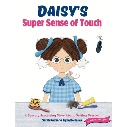 Daisy's Super Sense of Touch: A Sensory Processing Story About Getting Dressed - Hardcover