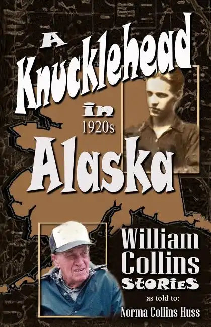 A Knucklehead in 1920s Alaska - Paperback