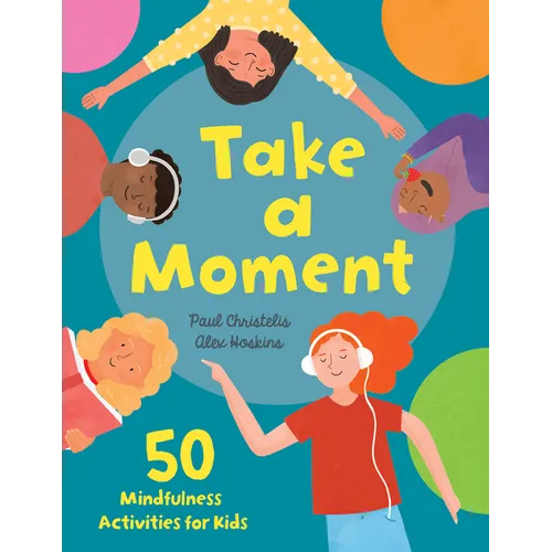 Take a Moment: 50 Mindfulness Activities for Kids - Hardcover