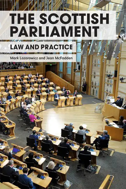 The Scottish Parliament: Law and Practice - Paperback