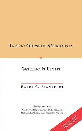 Taking Ourselves Seriously and Getting It Right [Deckle Edge] - Paperback