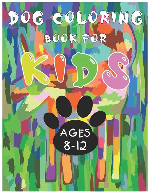 Dog Coloring Book For Kids Ages 8-12 - Paperback