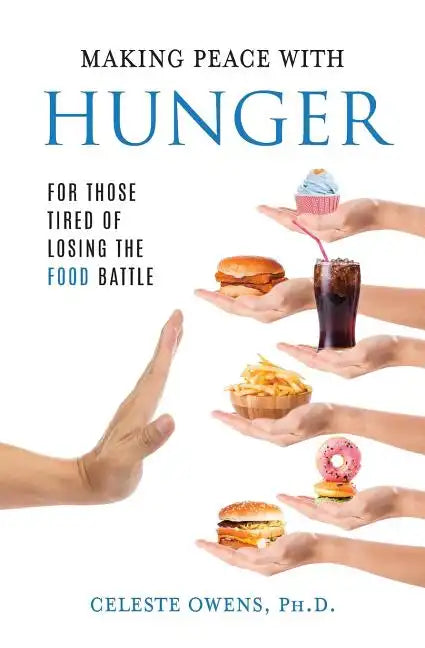 Making Peace with Hunger: For Those Tired of Losing the Food Battle - Paperback
