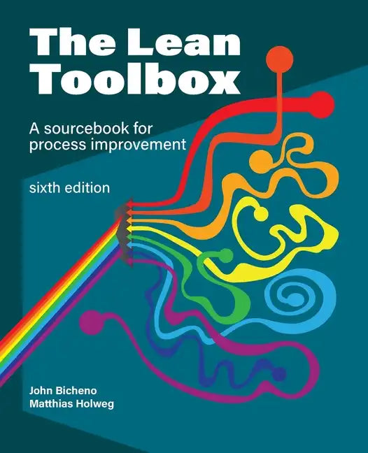 The Lean Toolbox Sixth Edition: A Sourcebook for Process Improvement - Paperback