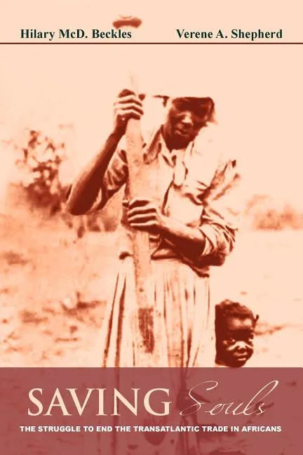 Saving Souls: The Struggle to End the Transatlantic Trade in Africans - Paperback