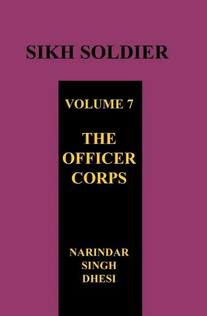 SIKH SOLDIER Volume Seven: The Officers Corps - Paperback