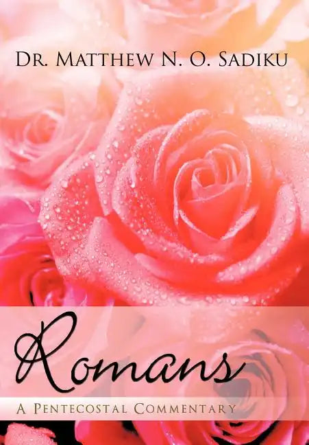 Romans: A Pentecostal Commentary - Hardcover