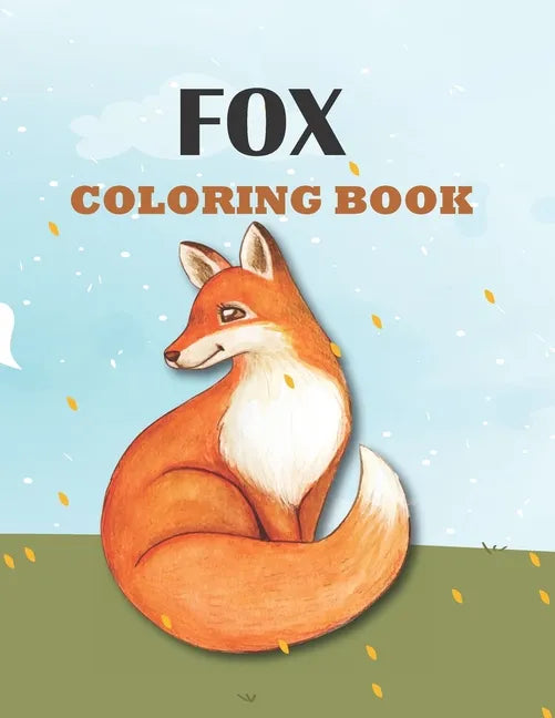 Fox Coloring Book: Perfect Gift for Fox Lover, Kids Ages 4-8 - Paperback