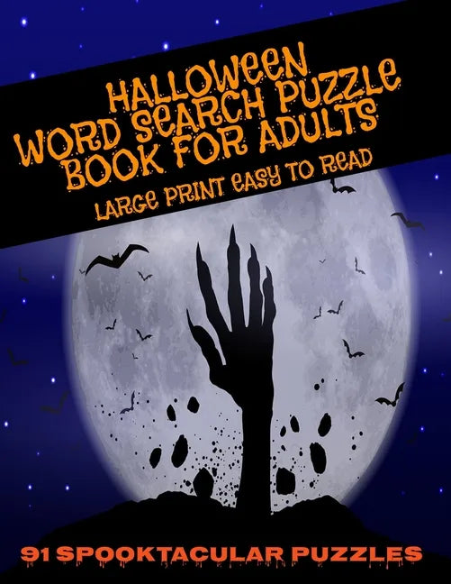 Halloween Word Search Puzzle Book for Adults Large Print Easy to Read 91 Spooktacular Puzzles: Scary Enought for Adults But Kids Love the Fright Too - - Paperback
