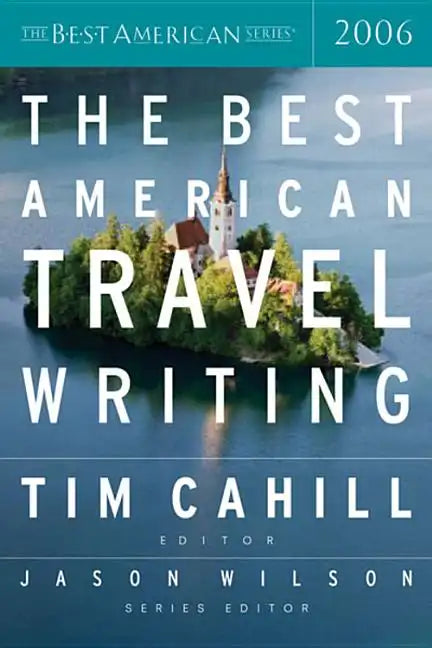 The Best American Travel Writing 2006 - Paperback