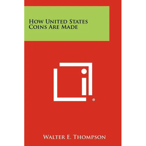 How United States Coins Are Made - Paperback