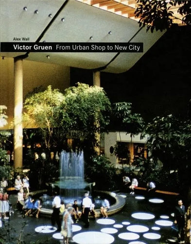 Victor Gruen: From Urban Shop to New City - Hardcover
